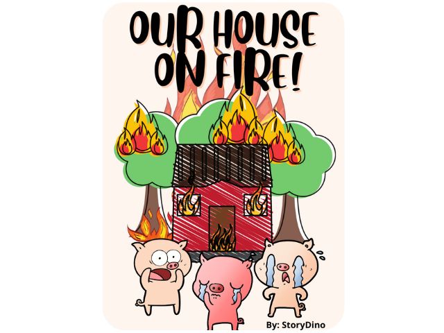 Our House On Fire!