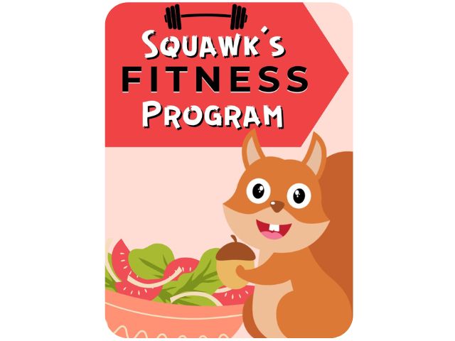 Squawk’s Fitness Program